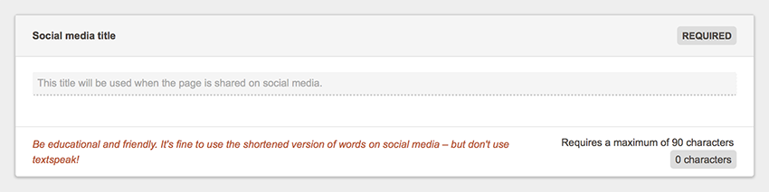 A field for a social media title in a Contensis entry editor with content guidelines advising the author to "Be educational and friendly. It's fine to use the shortened version of words on social media – but don't use text speak!"