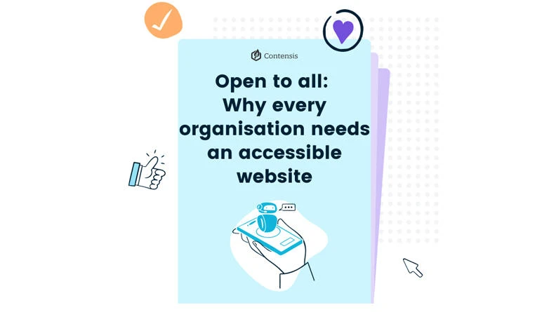 Open to all: Why every organisation needs an accessible website.